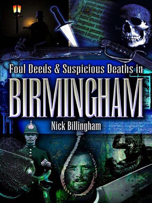 Title details for More Foul Deeds & Suspicious Deaths in Birmingham by Nick Billingham - Available